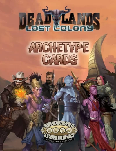 Deadlands Lost Colony Archetype Cards